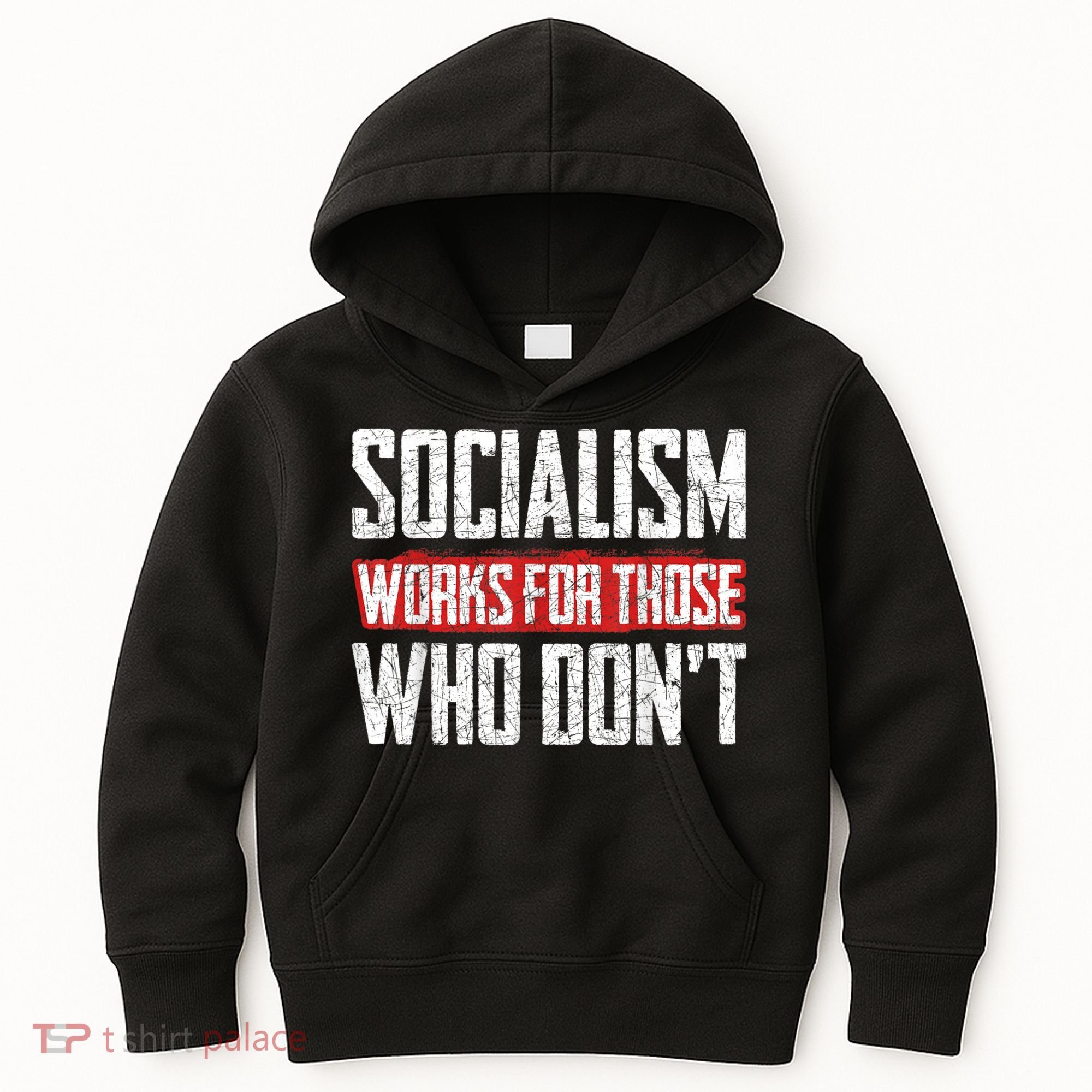 Socialism Works For Those Who Dont Funny Anti Socialism Kids Hoodie