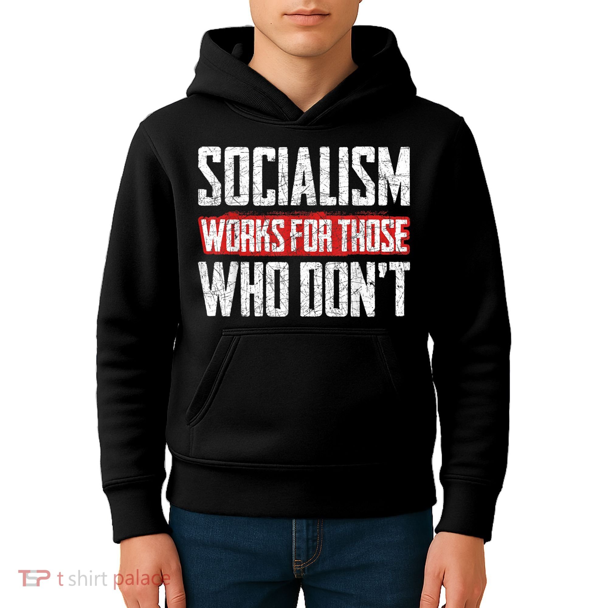 Socialism Works For Those Who Dont Funny Anti Socialism Kids Hoodie