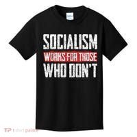 Socialism Works For Those Who Dont Funny Anti Socialism Kids T-Shirt thumb 0