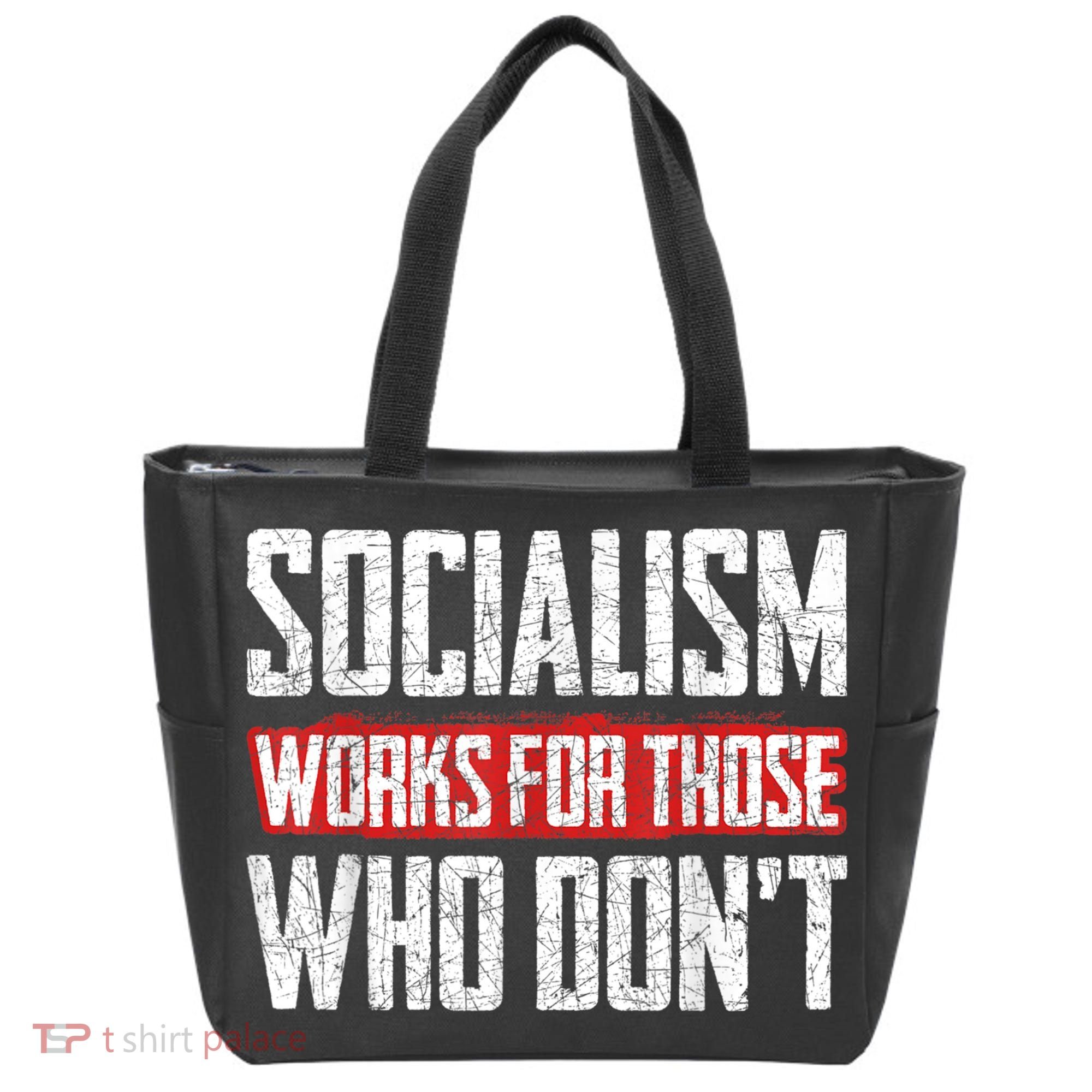 Socialism Works For Those Who Dont Funny Anti Socialism Tote Bag