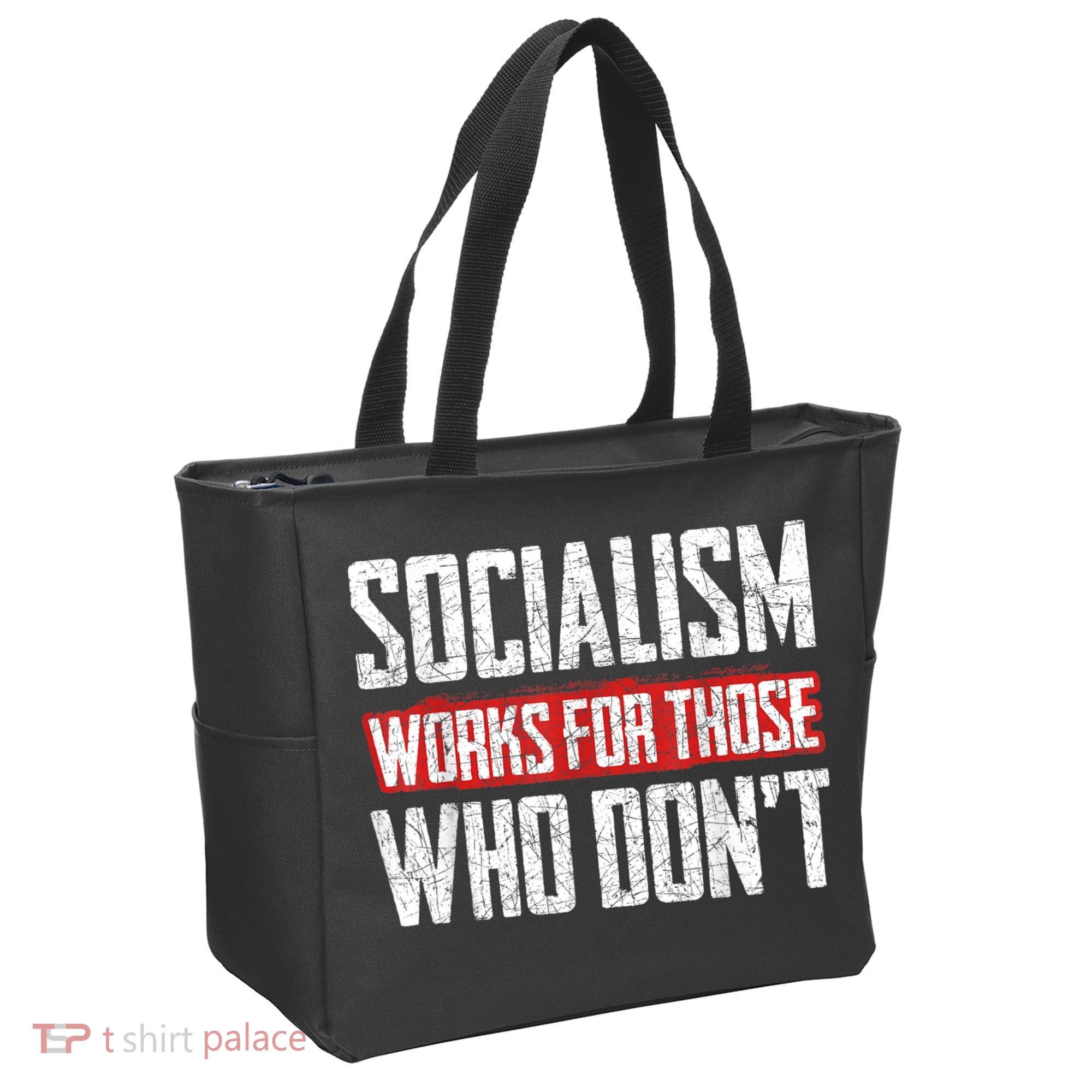 Socialism Works For Those Who Dont Funny Anti Socialism Tote Bag