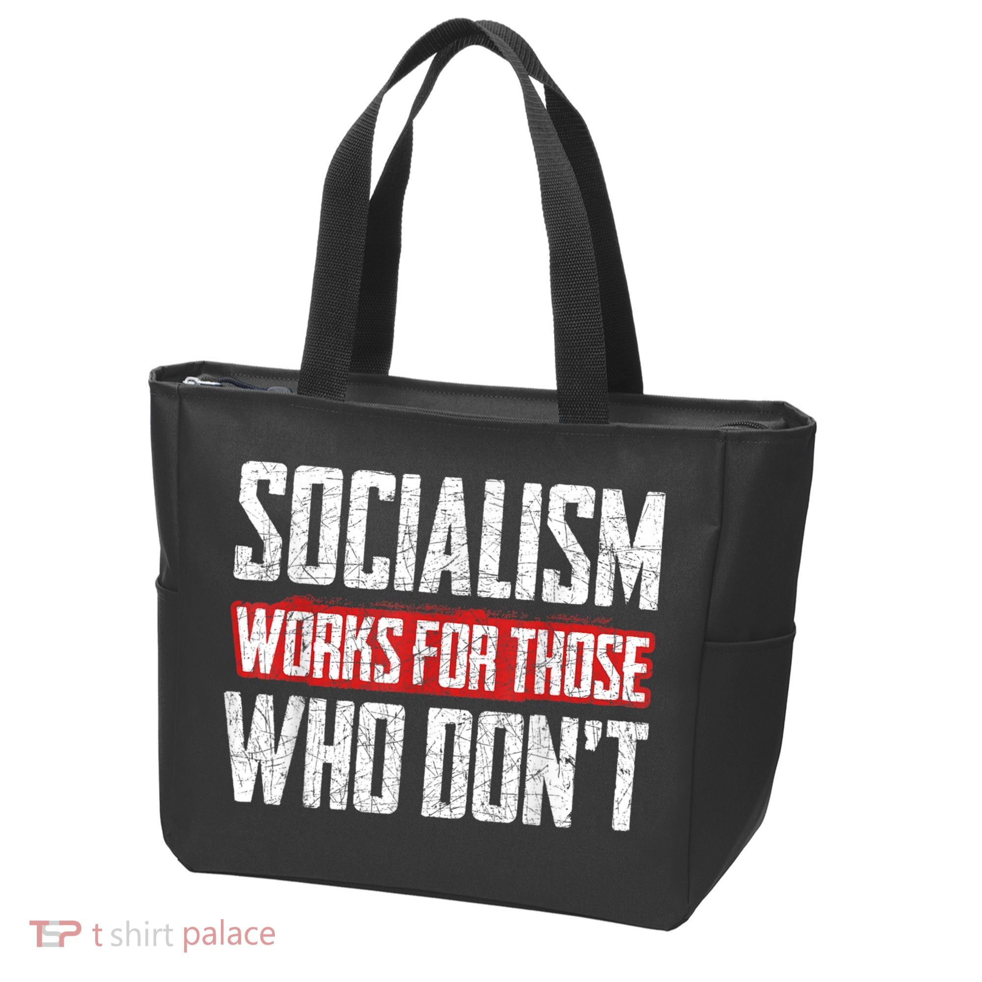 Socialism Works For Those Who Dont Funny Anti Socialism Tote Bag