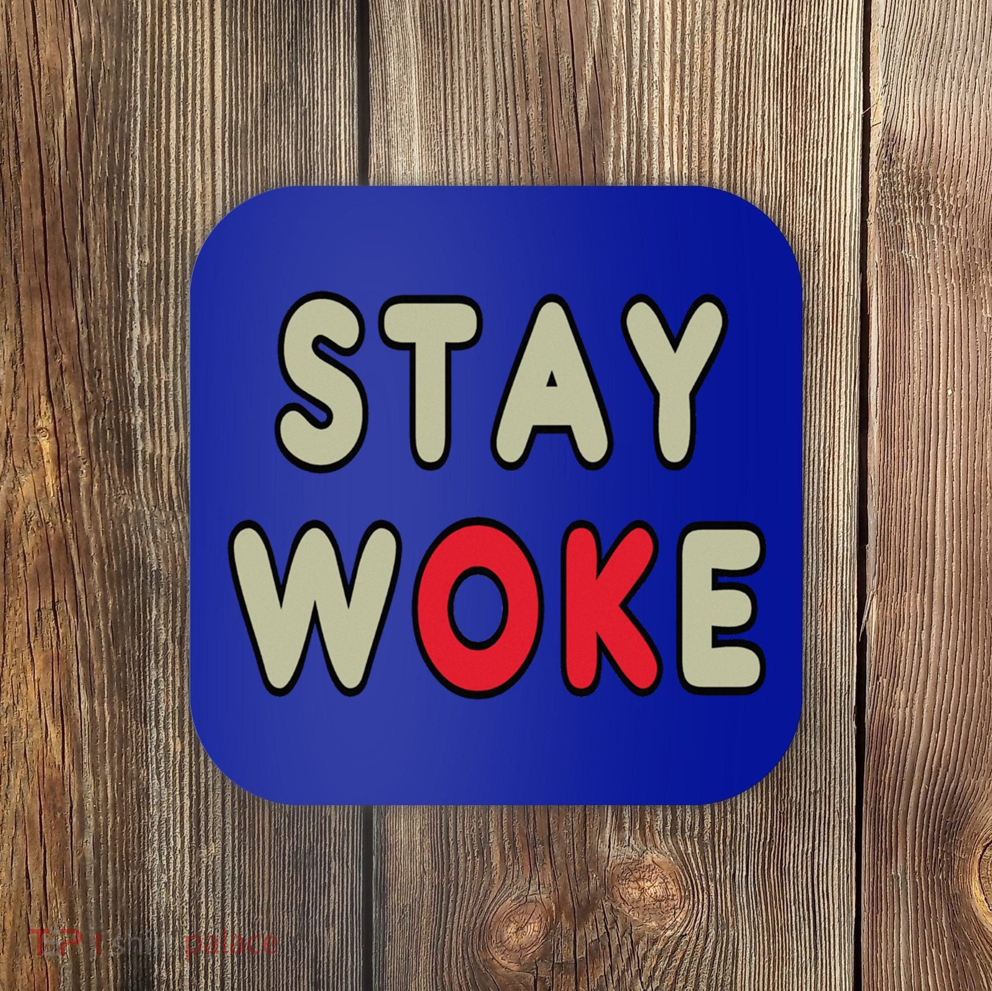 Stay Woke Gift Coaster