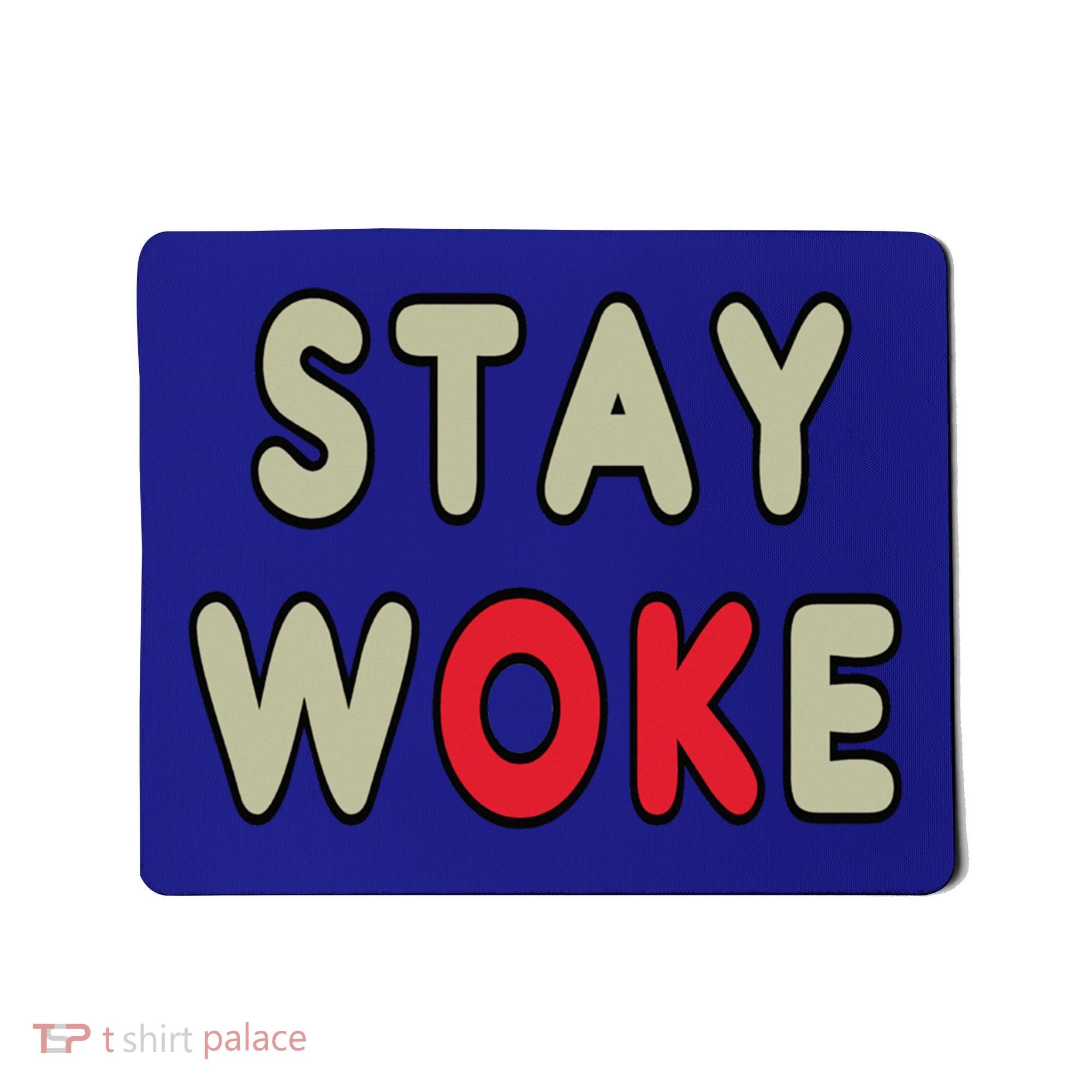 Stay Woke Gift Mousepad