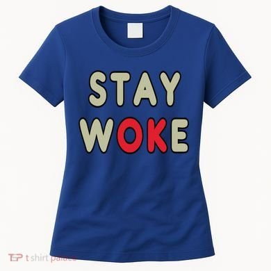 Stay Woke Gift Women's T-Shirt