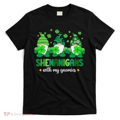 Shenanigans With Gnomies St Patrick Day T-Shirt