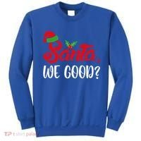 Santa We Good Funny Naughty Or Nice List Christmas Season Cute Gift Sweatshirt thumb 0
