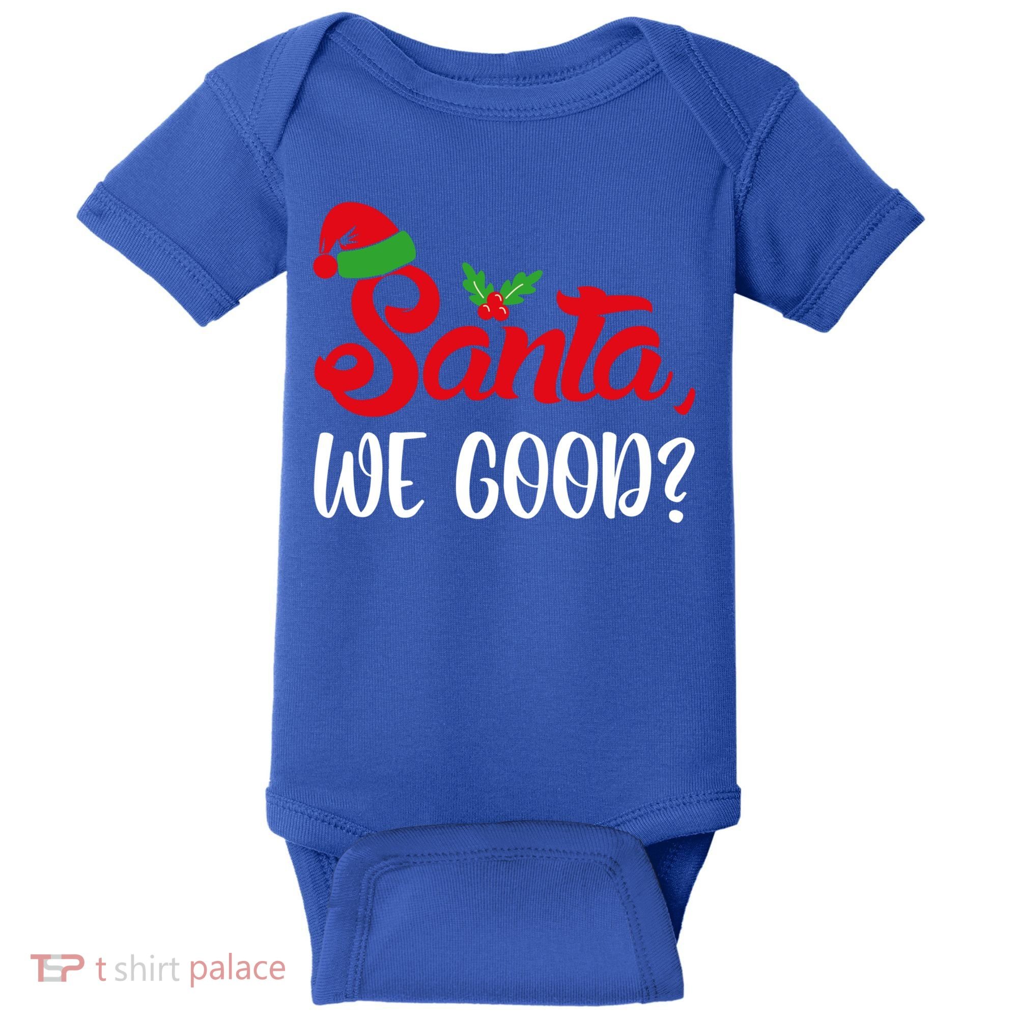 Santa We Good Funny Naughty Or Nice List Christmas Season Cute Gift Baby Bodysuit