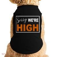 Sorry Were High Doggie Tank thumb 0