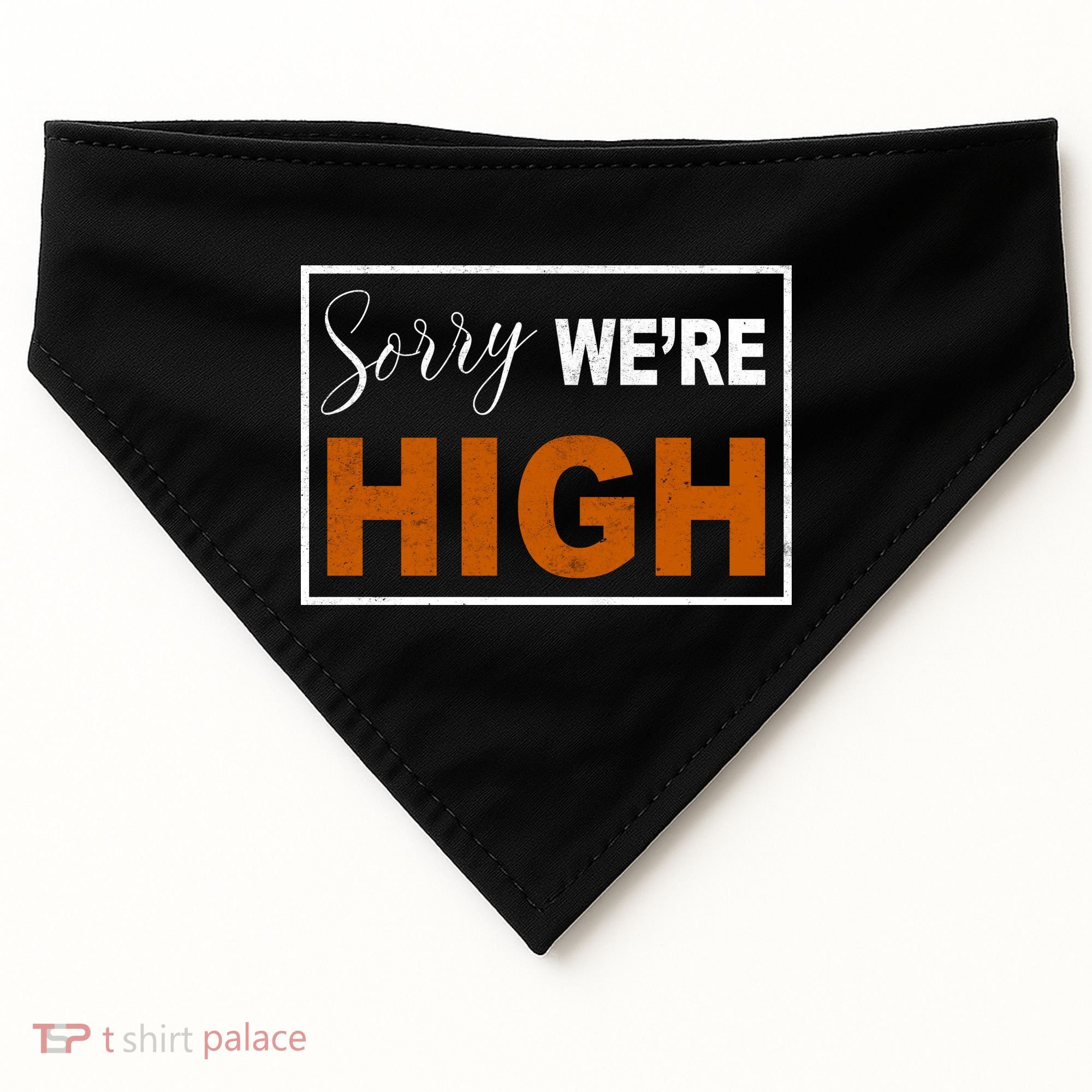 Sorry Were High USA-Made Doggie Bandana