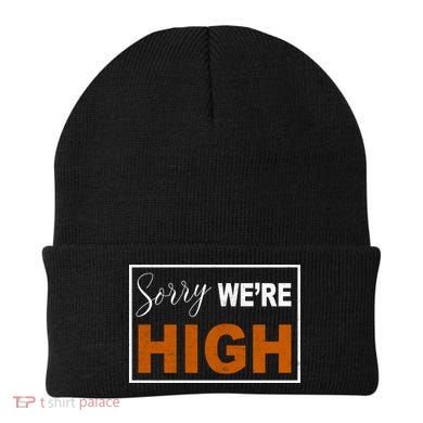 Sorry Were High Beanie