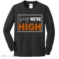 Sorry Were High Kids Long Sleeve Shirt thumb 0