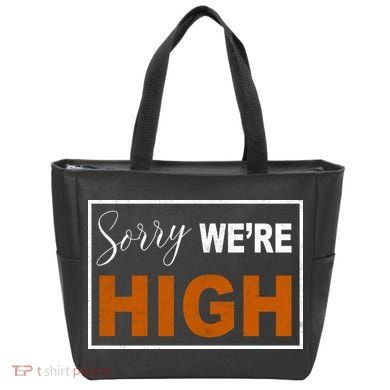 Sorry Were High Tote Bag