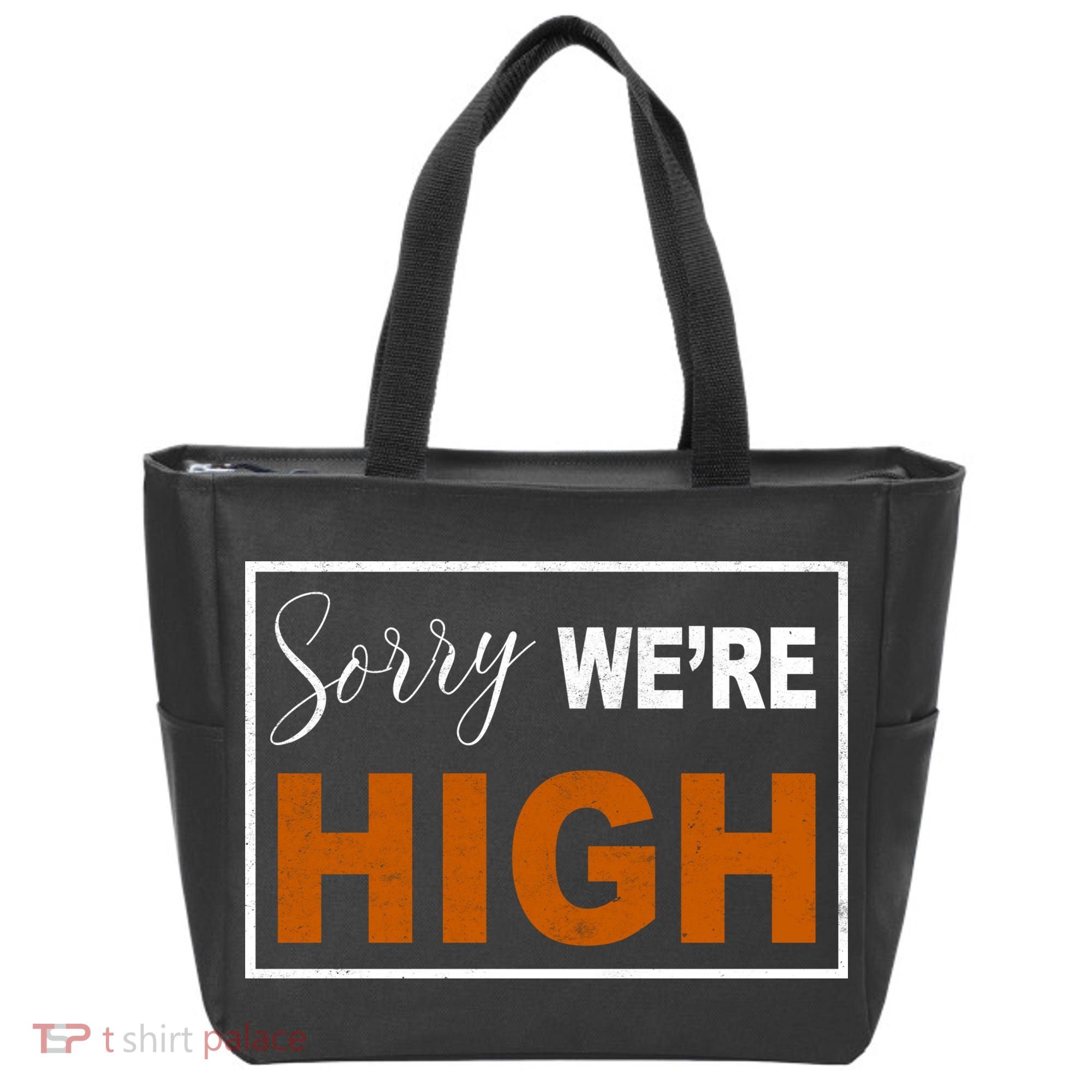 Sorry Were High Tote Bag
