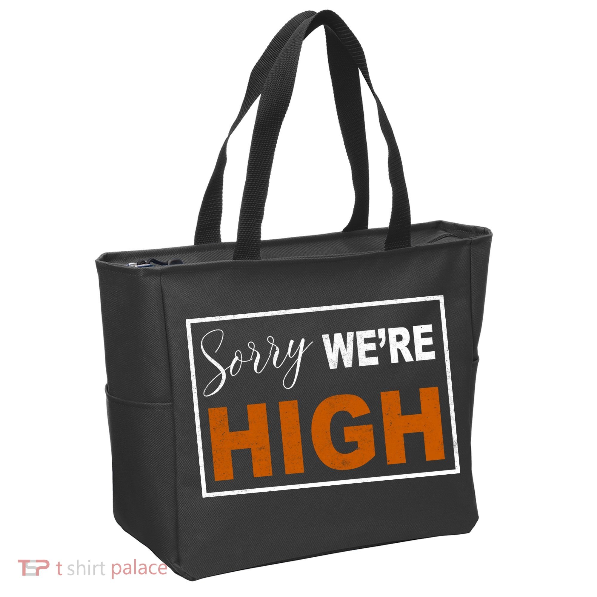 Sorry Were High Tote Bag