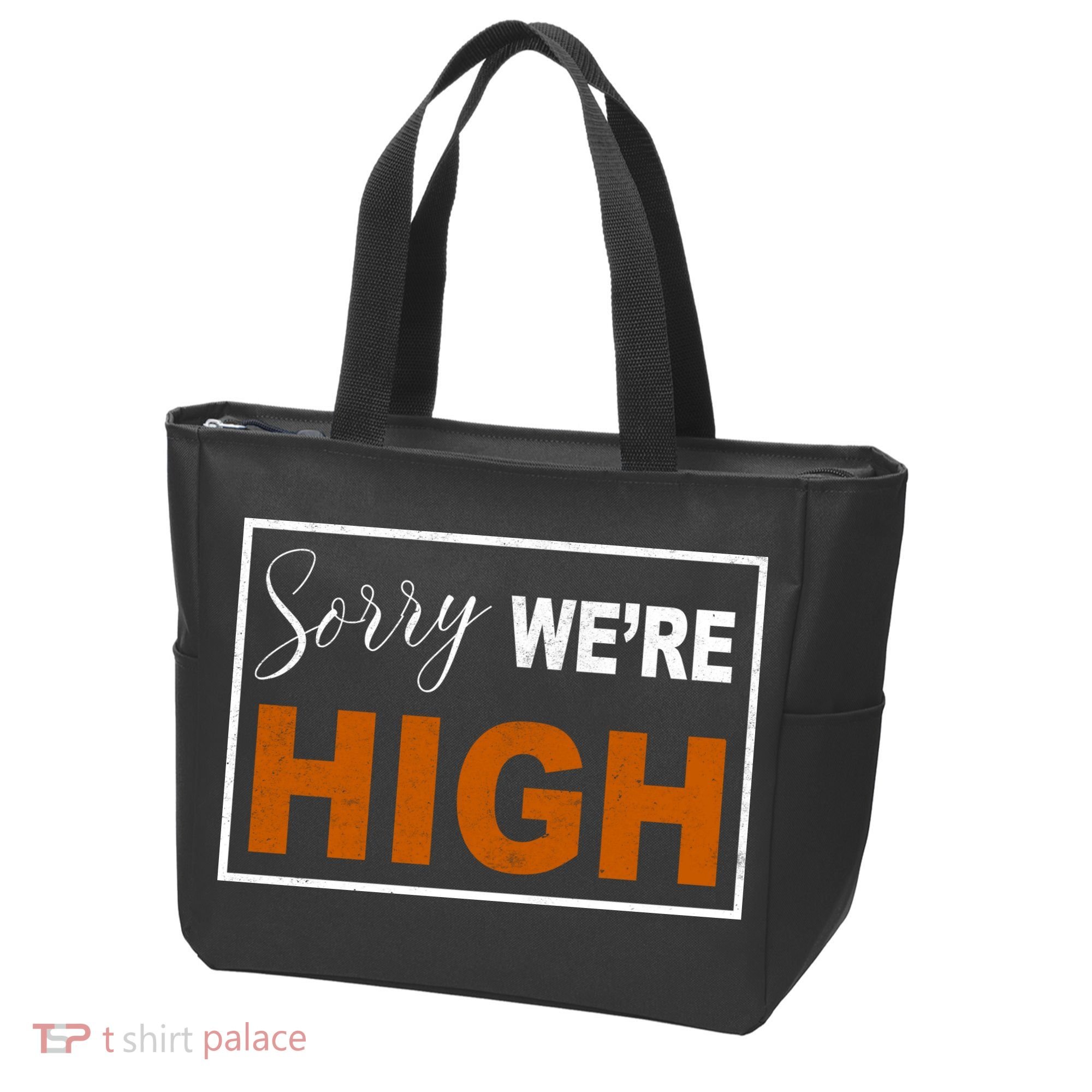 Sorry Were High Tote Bag