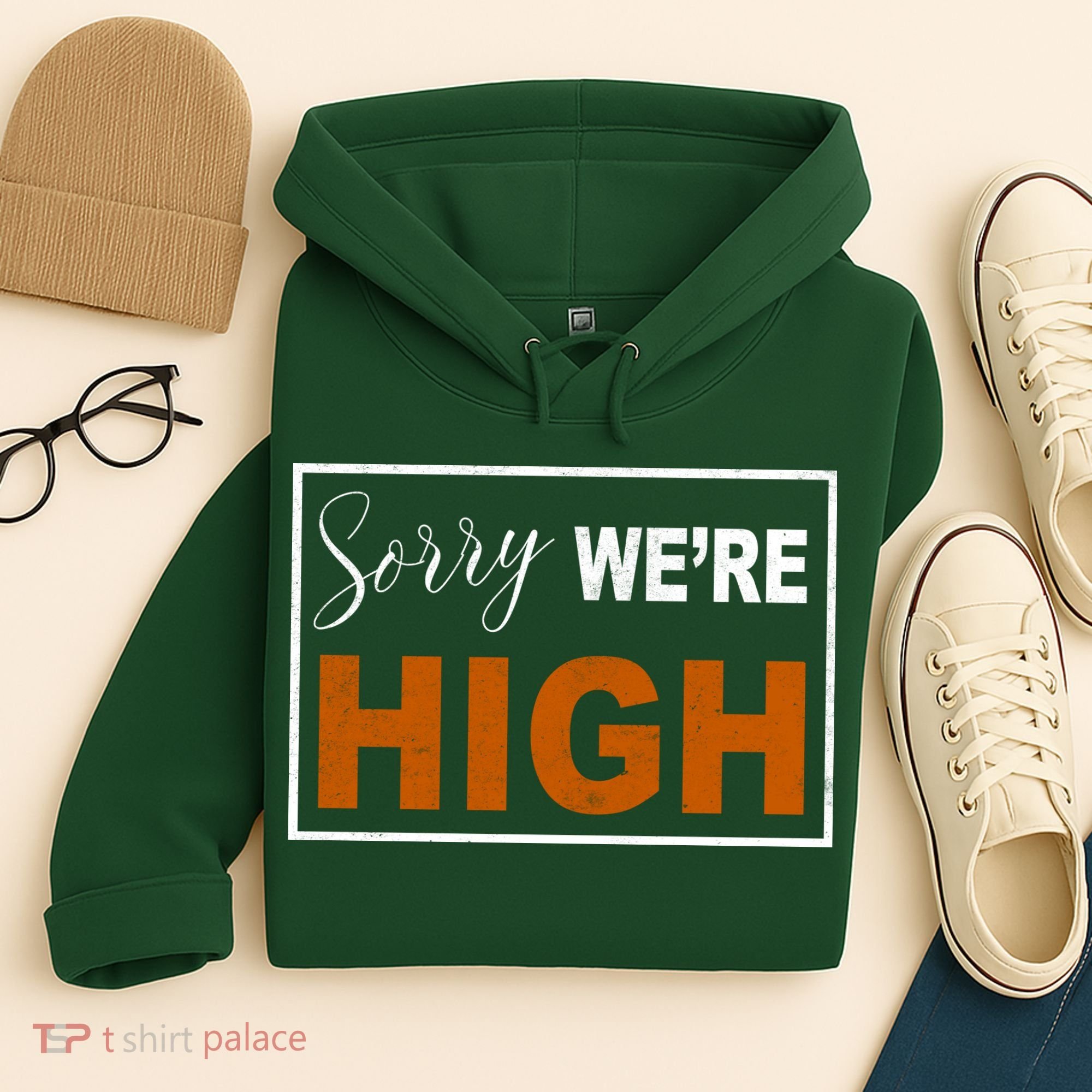 Sorry Were High Hoodie