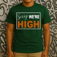 Sorry Were High T-Shirt thumb 3