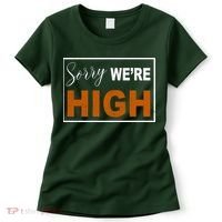 Sorry Were High Women's T-Shirt thumb 0