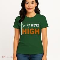 Sorry Were High Women's T-Shirt thumb 4