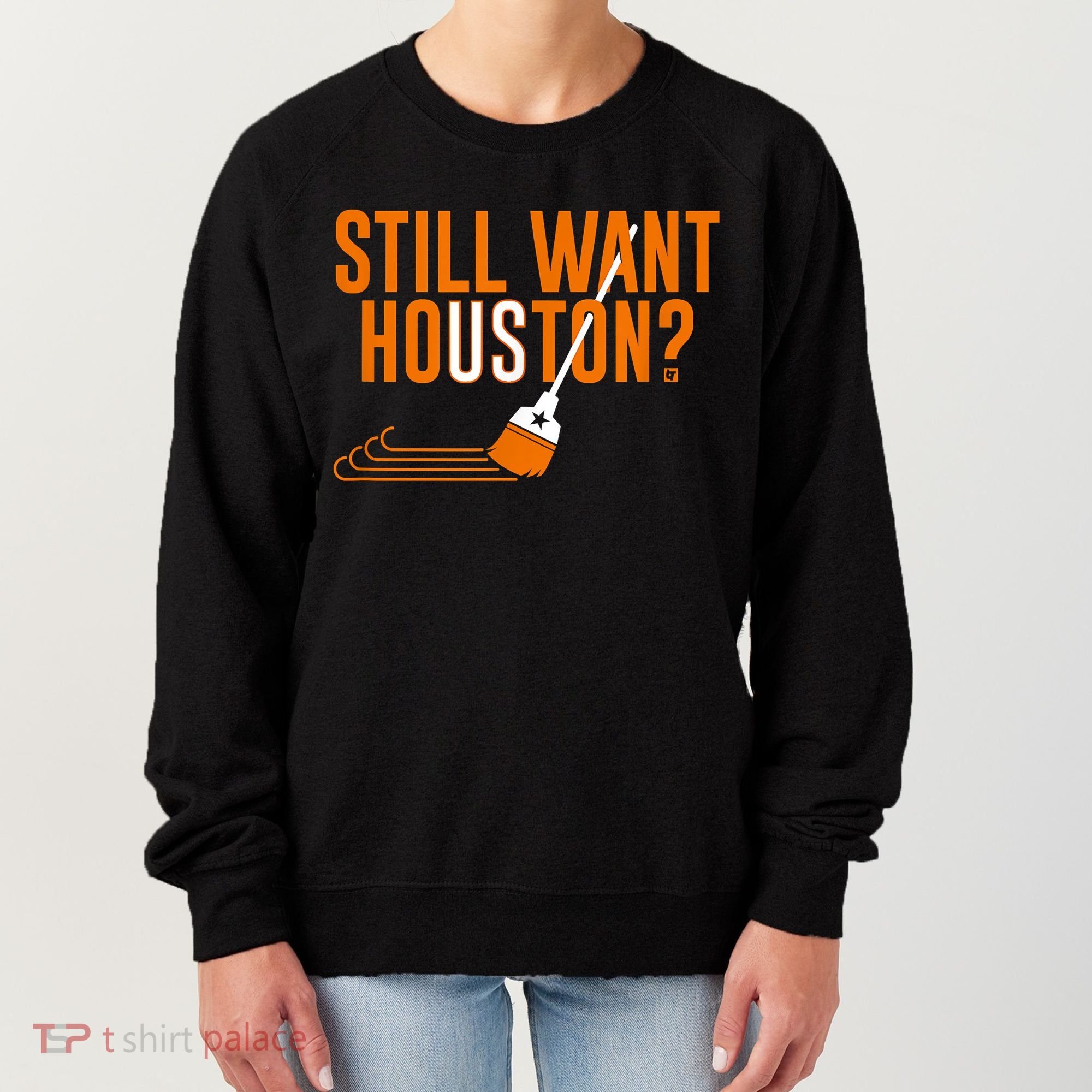 Still Want Houston Houston Baseball Women's Sweatshirt