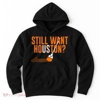 Still Want Houston Houston Baseball Hoodie thumb 0