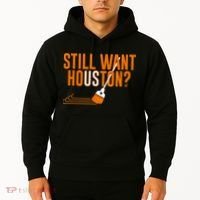 Still Want Houston Houston Baseball Hoodie thumb 2