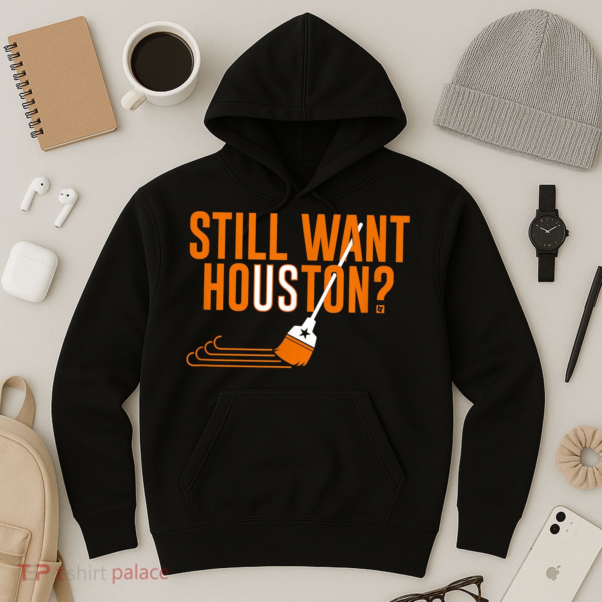 Still Want Houston Houston Baseball Hoodie