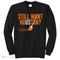 Still Want Houston Houston Baseball Sweatshirt thumb 0