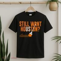 Still Want Houston Houston Baseball T-Shirt thumb 2