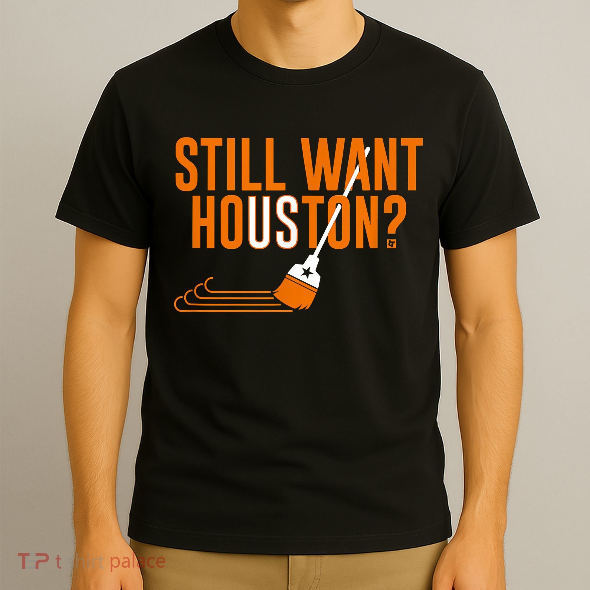Still Want Houston Houston Baseball T-Shirt