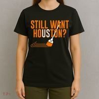 Still Want Houston Houston Baseball T-Shirt thumb 4