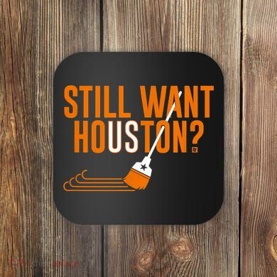 Still Want Houston Houston Baseball Coaster