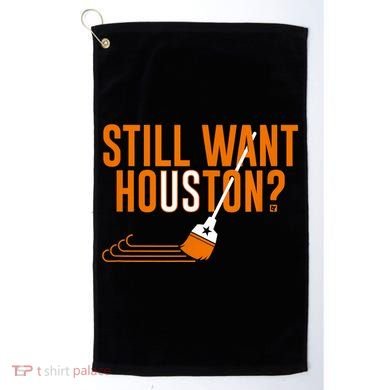 Still Want Houston Houston Baseball Golf Towel