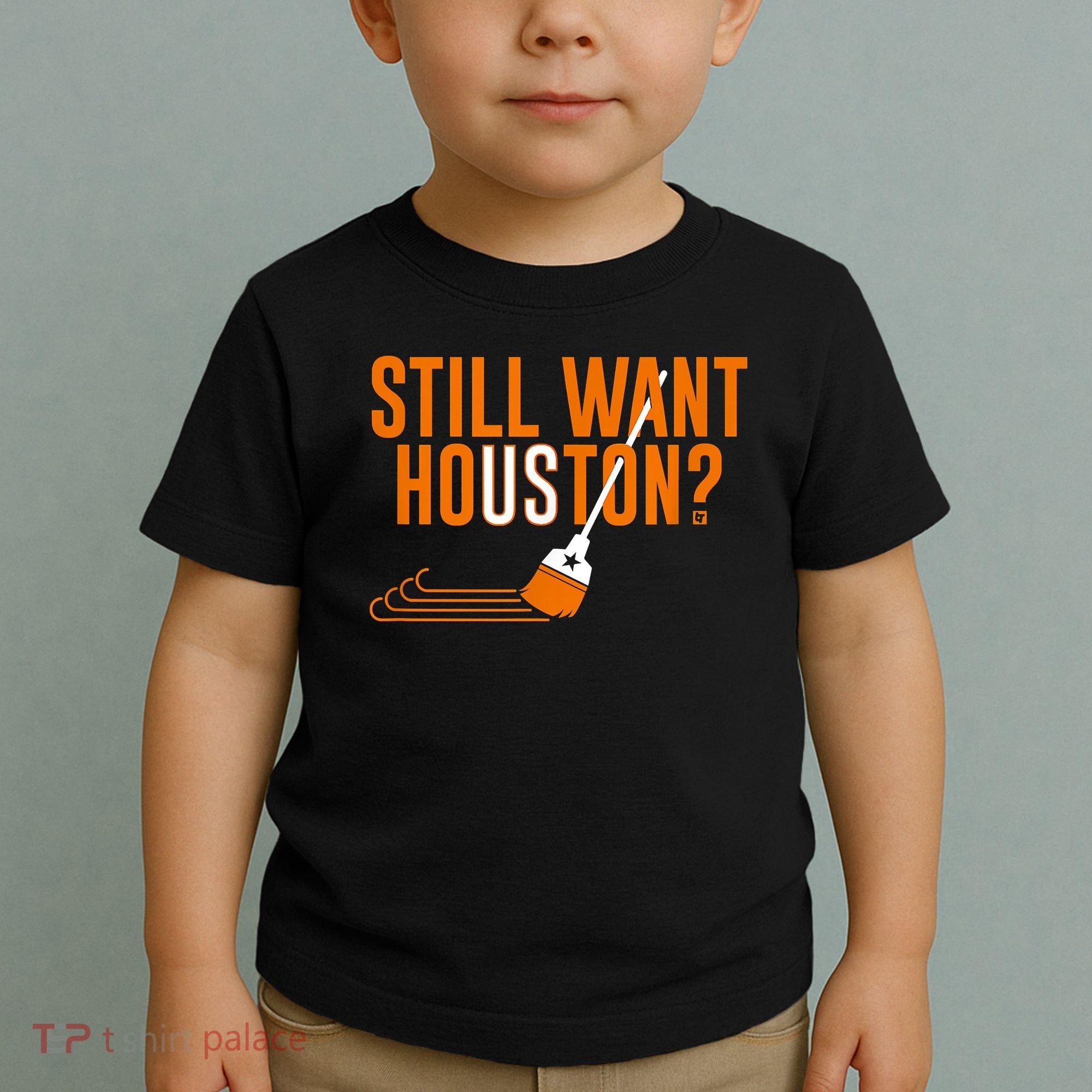 Still Want Houston Houston Baseball Toddler T-Shirt