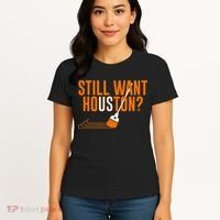 Still Want Houston Houston Baseball Women's T-Shirt thumb 4
