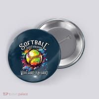 Softball Work Hard Play Hard Fastpitch Slowpitch Softball Button thumb 0
