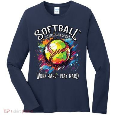 Softball Work Hard Play Hard Fastpitch Slowpitch Softball Women's Long Sleeve Shirt