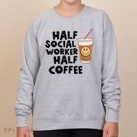 Social Worker Half Social Worker Half Coffee Women's Sweatshirt thumb 0