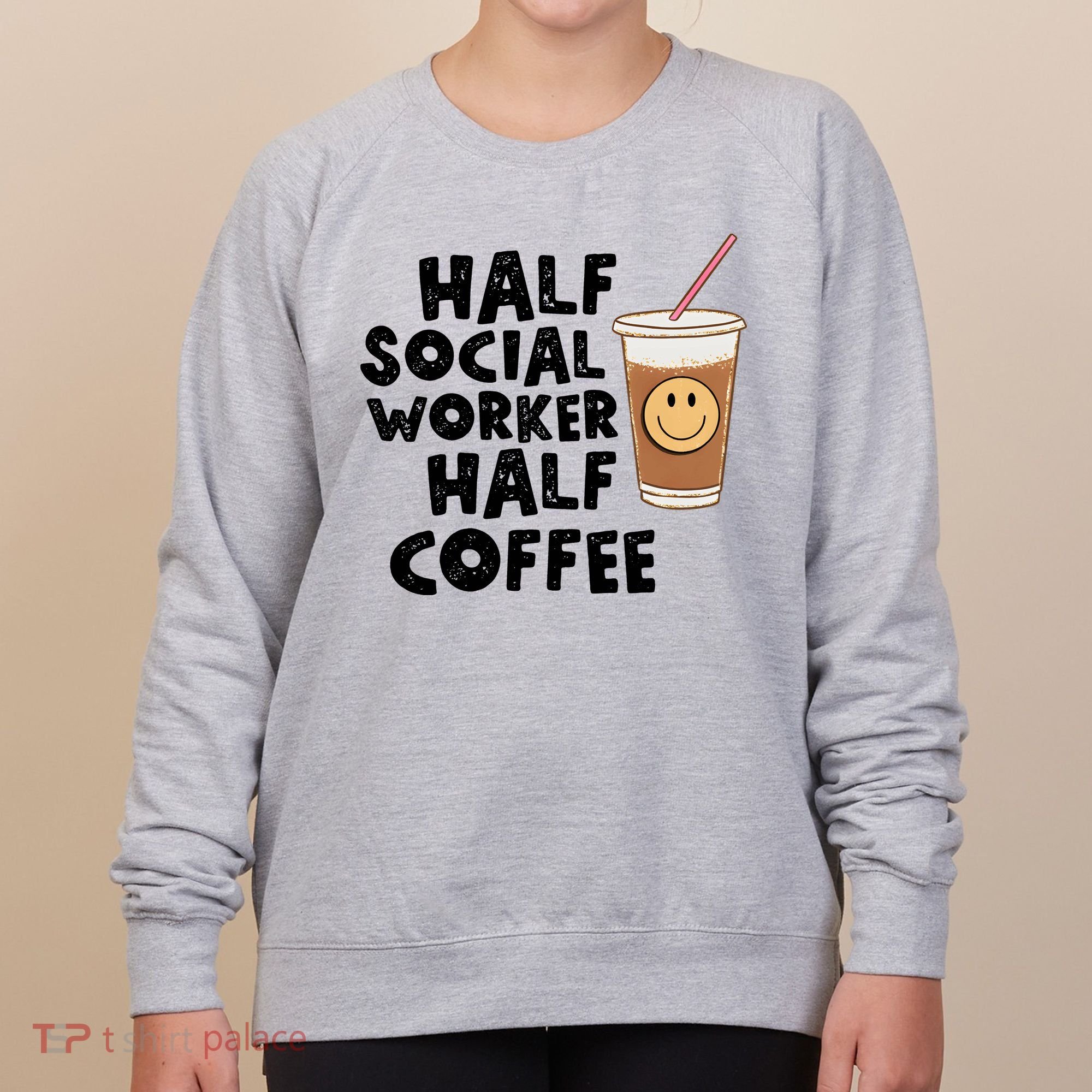 Social Worker Half Social Worker Half Coffee Women's Sweatshirt