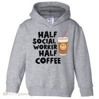Social Worker Half Social Worker Half Coffee Toddler Hoodie thumb 0