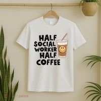 Social Worker Half Social Worker Half Coffee T-Shirt thumb 2