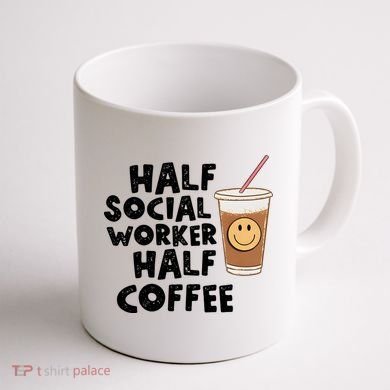 Social Worker Half Social Worker Half Coffee Coffee Mug back