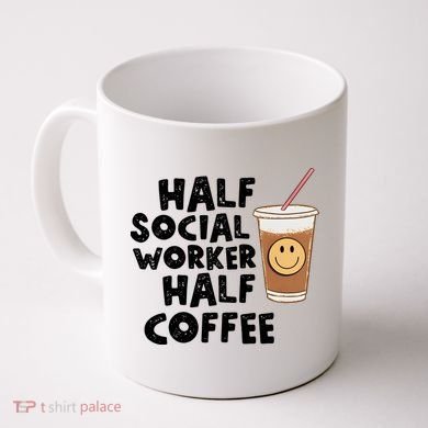 Social Worker Half Social Worker Half Coffee Coffee Mug