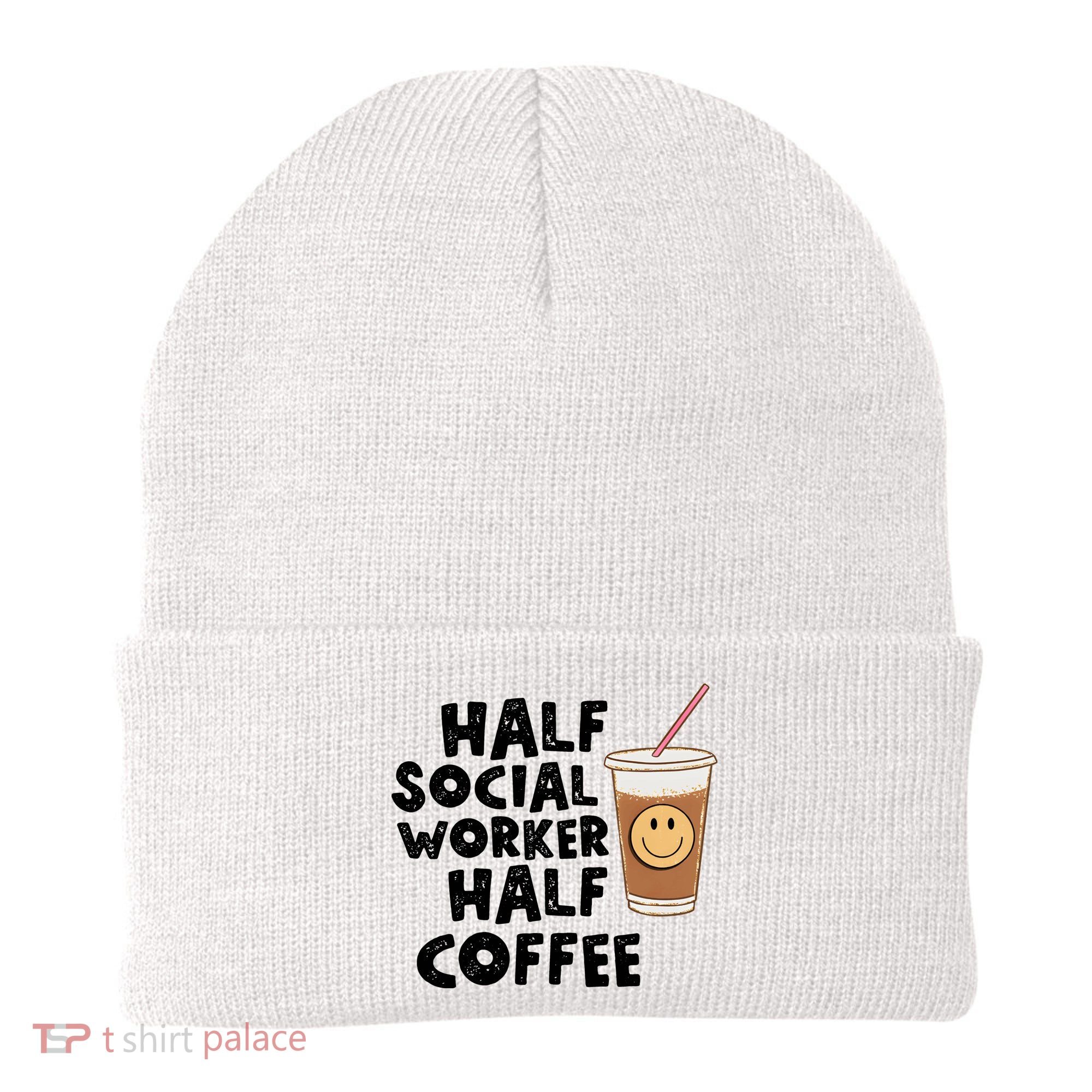 Social Worker Half Social Worker Half Coffee Beanie