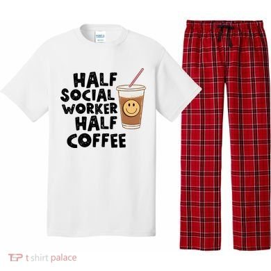 Social Worker Half Social Worker Half Coffee Pajama Set