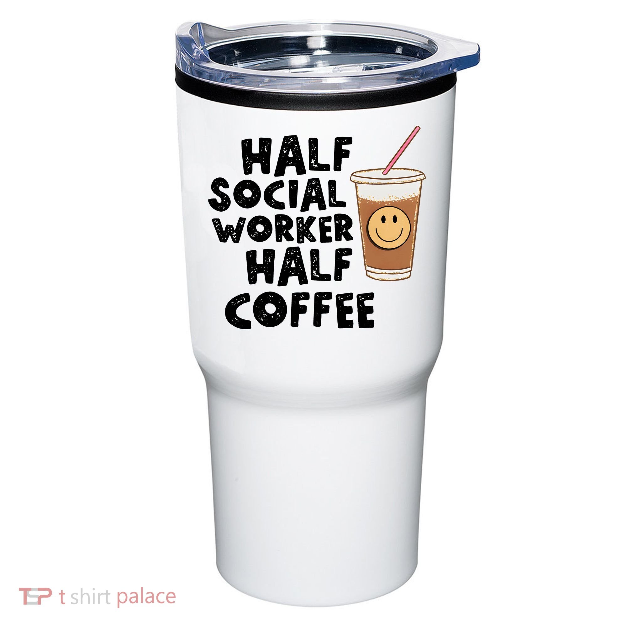 Social Worker Half Social Worker Half Coffee Tumbler