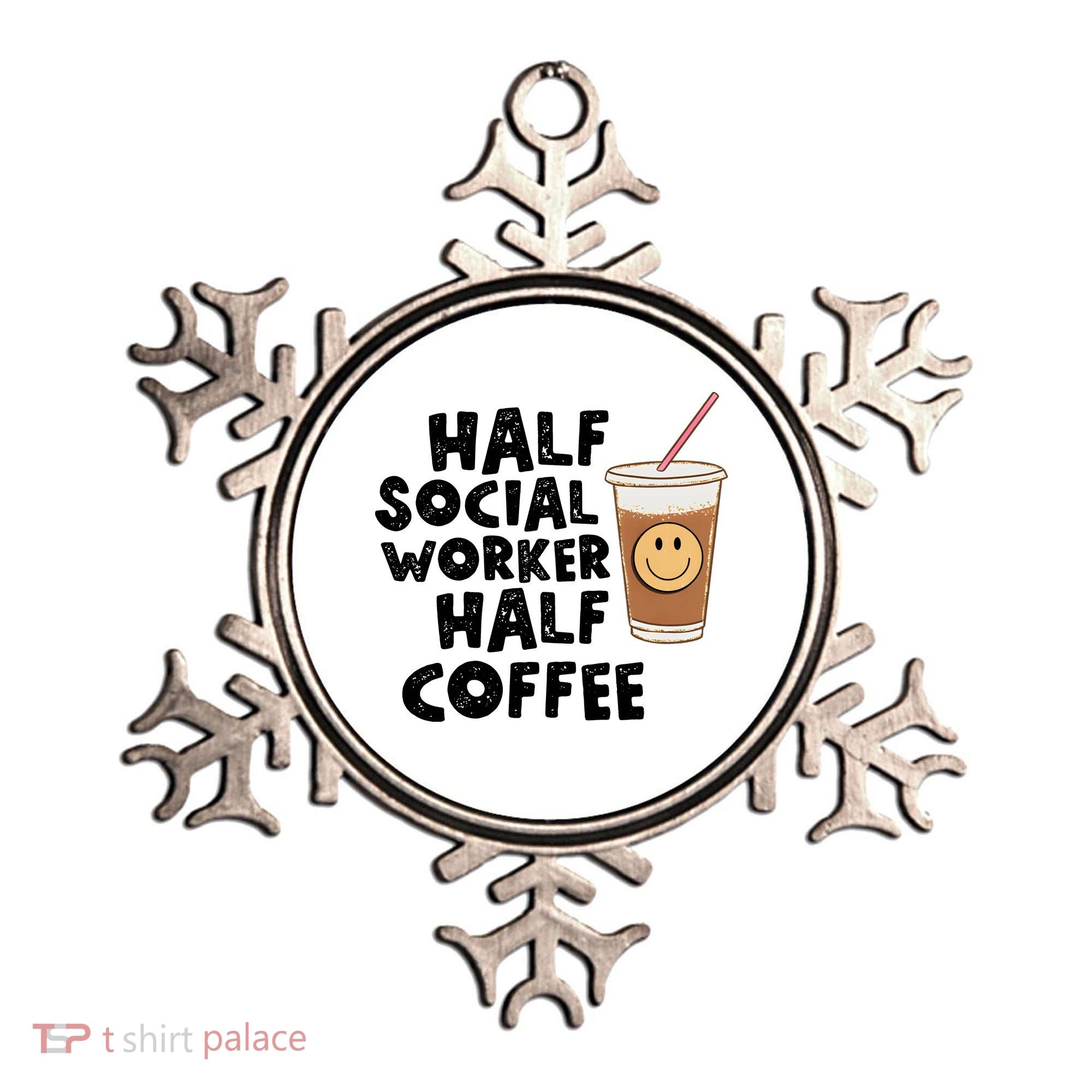 Social Worker Half Social Worker Half Coffee Ornament