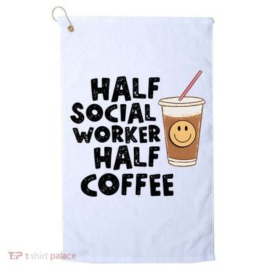 Social Worker Half Social Worker Half Coffee Golf Towel