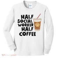 Social Worker Half Social Worker Half Coffee Kids Long Sleeve Shirt thumb 0